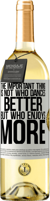 29,95 € | Белое вино Издание WHITE Важно не то, кто лучше танцует, а кто больше любит Белая этикетка. Настраиваемая этикетка Молодое вино Урожай 2023 Verdejo
