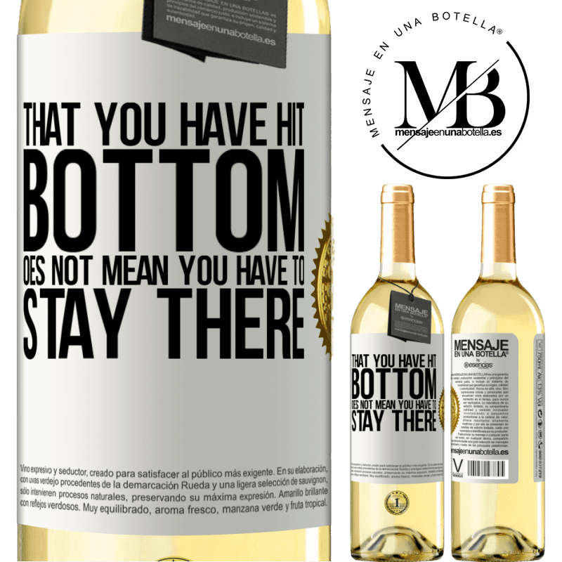 29,95 € Free Shipping | White Wine WHITE Edition That you have hit bottom does not mean you have to stay there White Label. Customizable label Young wine Harvest 2023 Verdejo