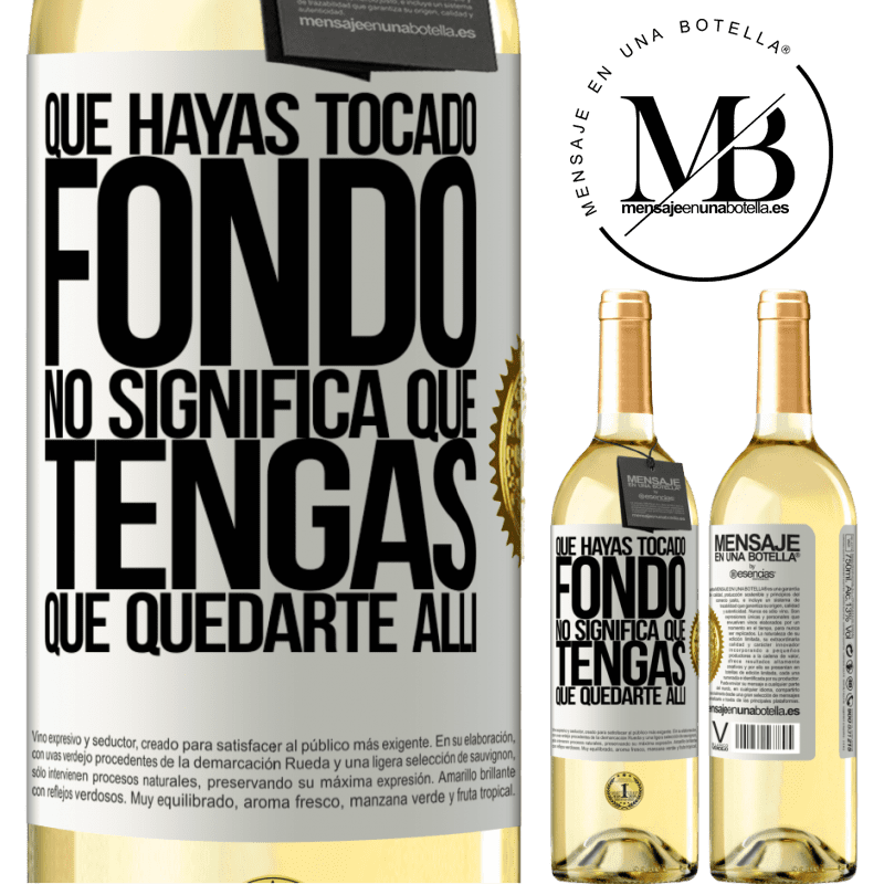 29,95 € Envío gratis | Vino Blanco Edición WHITE Que hayas tocado fondo no significa que tengas que quedarte allí Etiqueta Blanca. Etiqueta personalizable Vino joven Cosecha 2023 Verdejo