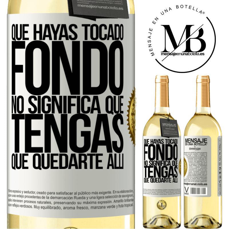 29,95 € Envío gratis | Vino Blanco Edición WHITE Que hayas tocado fondo no significa que tengas que quedarte allí Etiqueta Blanca. Etiqueta personalizable Vino joven Cosecha 2025 Verdejo
