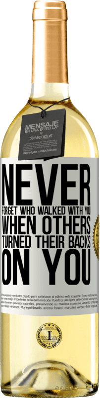 29,95 € | White Wine WHITE Edition Never forget who walked with you when others turned their backs on you White Label. Customizable label Young wine Harvest 2023 Verdejo