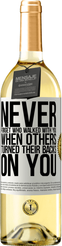 29,95 € | White Wine WHITE Edition Never forget who walked with you when others turned their backs on you White Label. Customizable label Young wine Harvest 2024 Verdejo