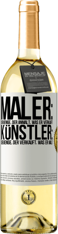 29,95 € | Weißwein WHITE Ausgabe Maler: derjenige, der anmalt, was er verkauft. Künstler: derjenige, der verkauft, was er malt Weißes Etikett. Anpassbares Etikett Junger Wein Ernte 2025 Verdejo