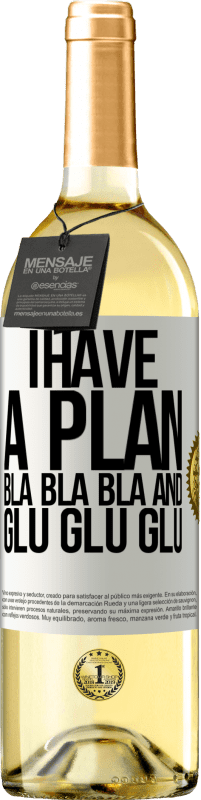«У меня есть план: Бла Бла Бла и Глу Глу Глу» Издание WHITE
