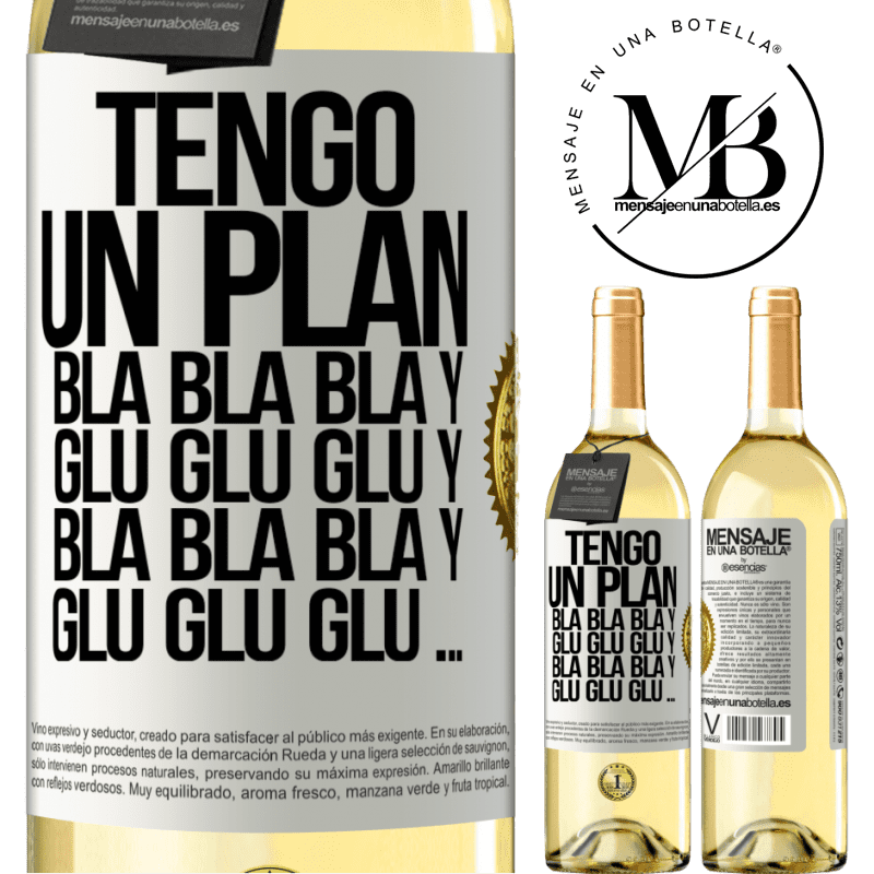 29,95 € Envío gratis | Vino Blanco Edición WHITE Tengo un plan: Bla Bla Bla y Glu Glu Glu Etiqueta Blanca. Etiqueta personalizable Vino joven Cosecha 2024 Verdejo