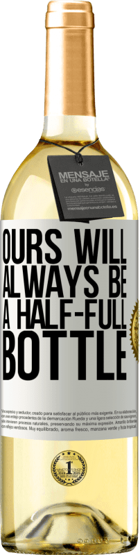 29,95 € | White Wine WHITE Edition Ours will always be a half-full bottle White Label. Customizable label Young wine Harvest 2024 Verdejo