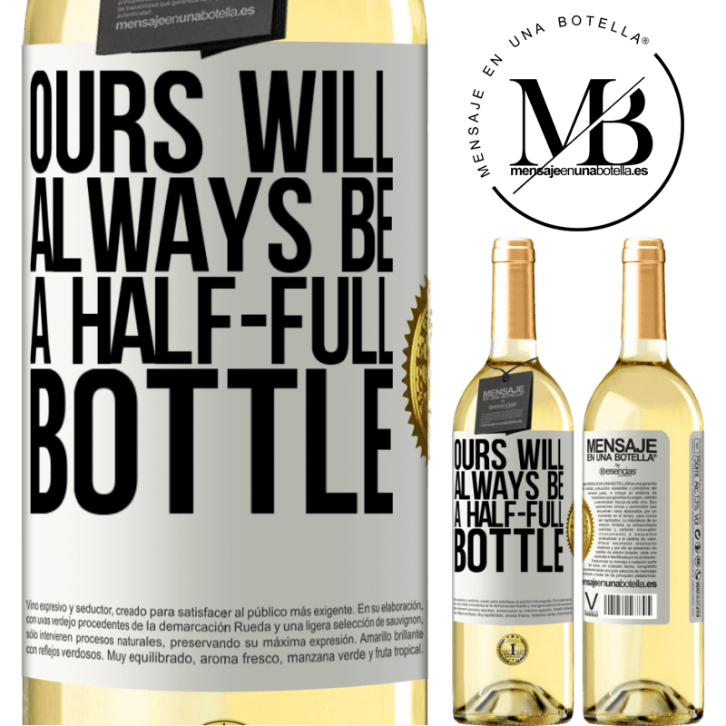 29,95 € Free Shipping | White Wine WHITE Edition Ours will always be a half-full bottle White Label. Customizable label Young wine Harvest 2023 Verdejo