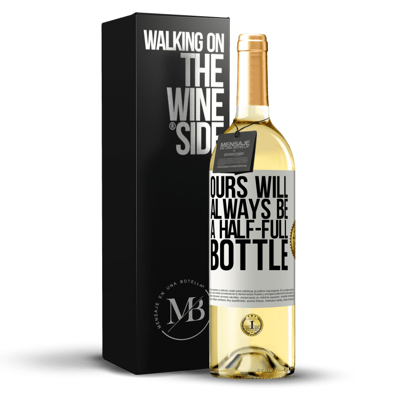 29,95 € Free Shipping | White Wine WHITE Edition Ours will always be a half-full bottle White Label. Customizable label Young wine Harvest 2025 Verdejo