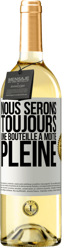 29,95 € Envoi gratuit | Vin blanc Édition WHITE Nous serons toujours une bouteille à moitié pleine Étiquette Blanche. Étiquette personnalisable Vin jeune Récolte 2025 Verdejo