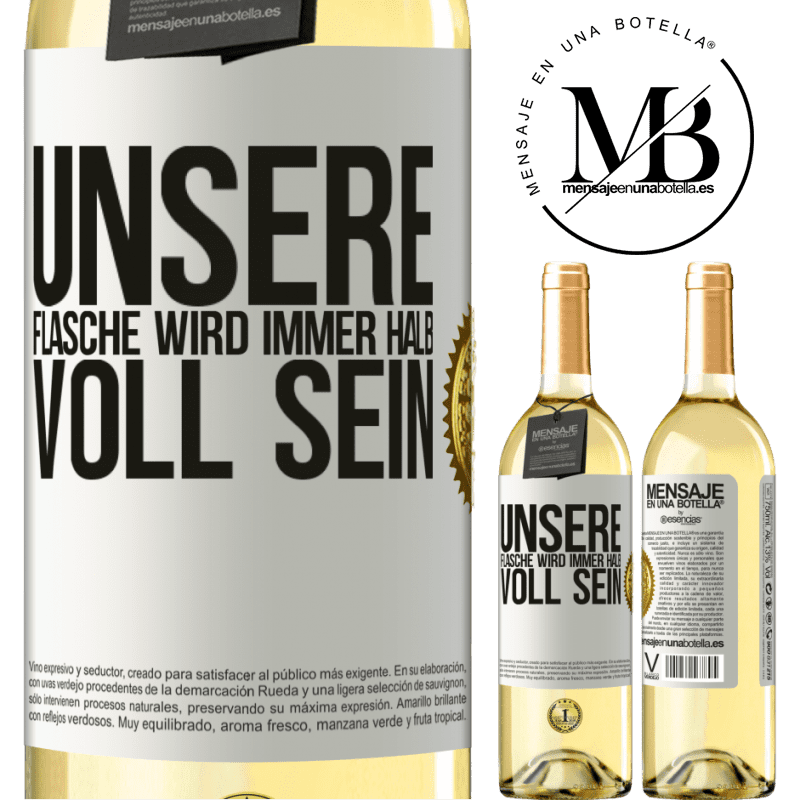 29,95 € Kostenloser Versand | Weißwein WHITE Ausgabe Unsere Beziehung wird immer eine halb volle Flasche sein Weißes Etikett. Anpassbares Etikett Junger Wein Ernte 2023 Verdejo