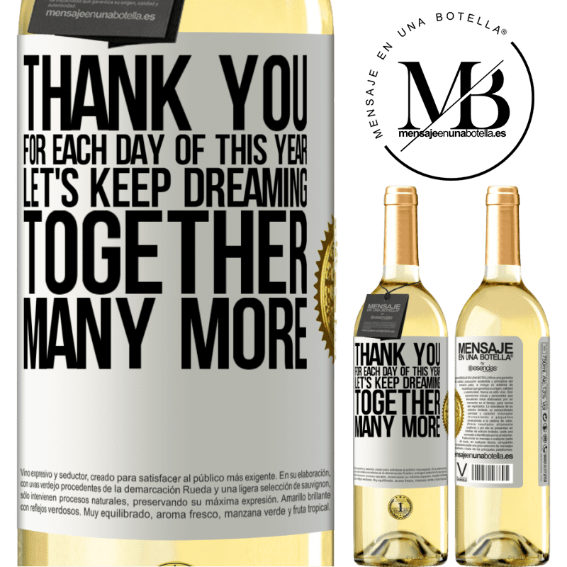 29,95 € Free Shipping | White Wine WHITE Edition Thank you for each day of this year. Let's keep dreaming together many more White Label. Customizable label Young wine Harvest 2022 Verdejo