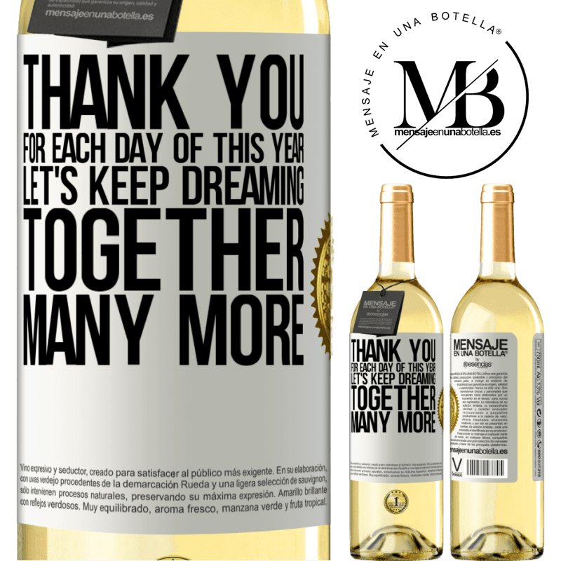 29,95 € Free Shipping | White Wine WHITE Edition Thank you for each day of this year. Let's keep dreaming together many more White Label. Customizable label Young wine Harvest 2023 Verdejo