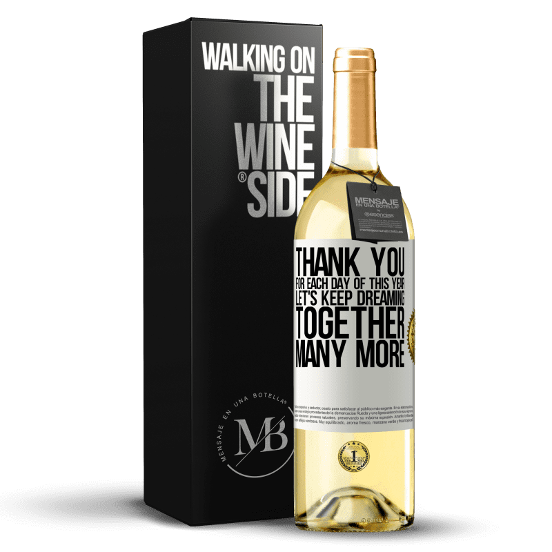24,95 € Free Shipping | White Wine WHITE Edition Thank you for each day of this year. Let's keep dreaming together many more White Label. Customizable label Young wine Harvest 2021 Verdejo