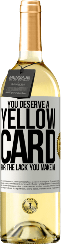 29,95 € | Белое вино Издание WHITE Вы заслуживаете желтую карточку за отсутствие вы делаете меня Белая этикетка. Настраиваемая этикетка Молодое вино Урожай 2023 Verdejo