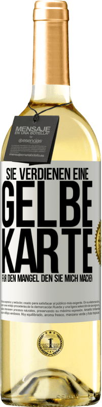 29,95 € | Weißwein WHITE Ausgabe Sie verdienen eine gelbe Karte für den Mangel, den Sie mich machen Weißes Etikett. Anpassbares Etikett Junger Wein Ernte 2023 Verdejo
