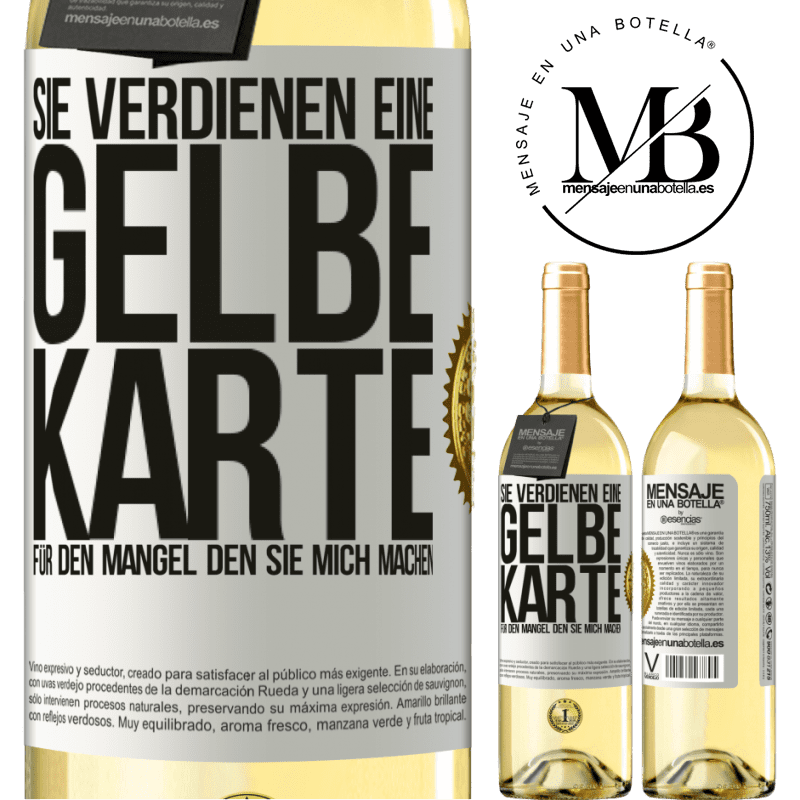 29,95 € Kostenloser Versand | Weißwein WHITE Ausgabe Sie verdienen eine gelbe Karte für den Mangel, den Sie mich machen Weißes Etikett. Anpassbares Etikett Junger Wein Ernte 2023 Verdejo