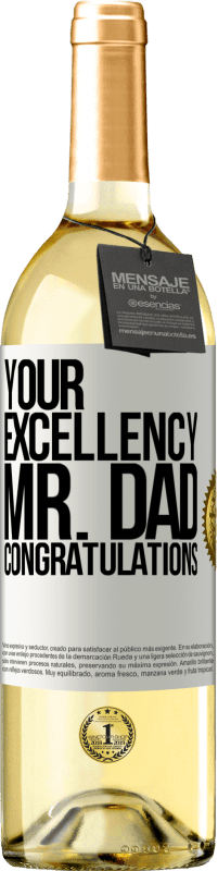 29,95 € | White Wine WHITE Edition Your Excellency Mr. Dad. Congratulations White Label. Customizable label Young wine Harvest 2024 Verdejo