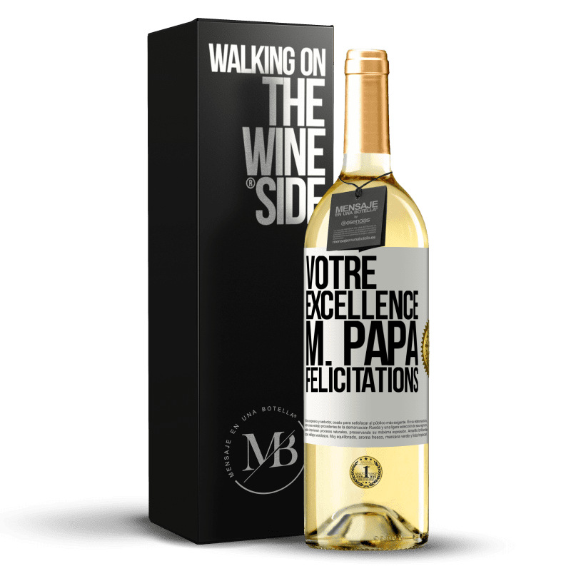 29,95 € Envoi gratuit | Vin blanc Édition WHITE Votre Excellence M. Papa. Félicitations Étiquette Blanche. Étiquette personnalisable Vin jeune Récolte 2024 Verdejo