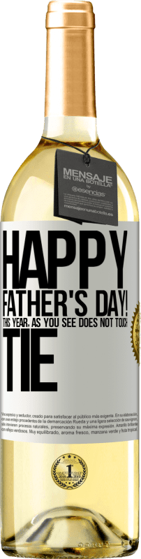 29,95 € | White Wine WHITE Edition Happy Father's Day! This year, as you see, does not touch tie White Label. Customizable label Young wine Harvest 2023 Verdejo
