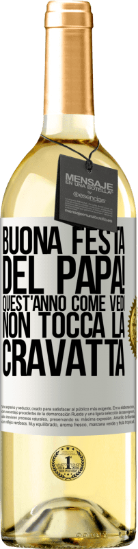 29,95 € Spedizione Gratuita | Vino bianco Edizione WHITE Buona festa del papà! Quest'anno, come vedi, non tocca la cravatta Etichetta Bianca. Etichetta personalizzabile Vino giovane Raccogliere 2025 Verdejo