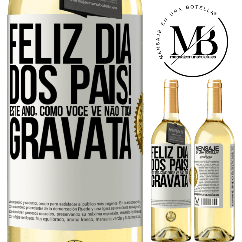 29,95 € Envio grátis | Vinho branco Edição WHITE Feliz Dia dos Pais! Este ano, como você vê, não toca gravata Etiqueta Branca. Etiqueta personalizável Vinho jovem Colheita 2023 Verdejo