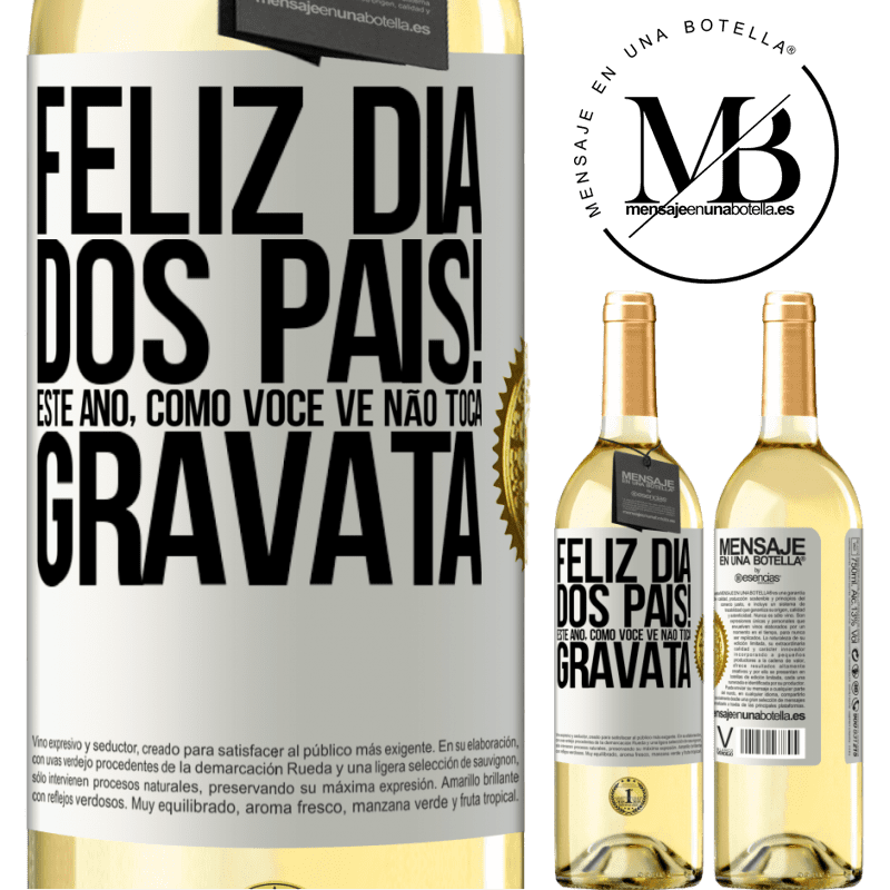 29,95 € Envio grátis | Vinho branco Edição WHITE Feliz Dia dos Pais! Este ano, como você vê, não toca gravata Etiqueta Branca. Etiqueta personalizável Vinho jovem Colheita 2025 Verdejo