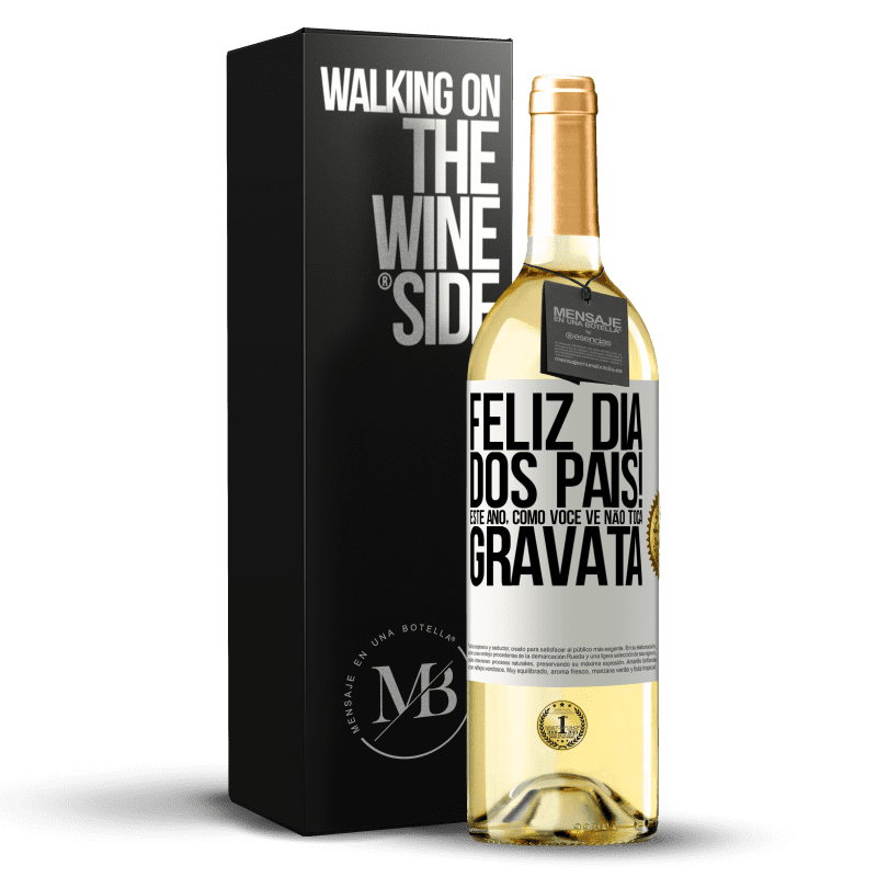 29,95 € Envio grátis | Vinho branco Edição WHITE Feliz Dia dos Pais! Este ano, como você vê, não toca gravata Etiqueta Branca. Etiqueta personalizável Vinho jovem Colheita 2024 Verdejo