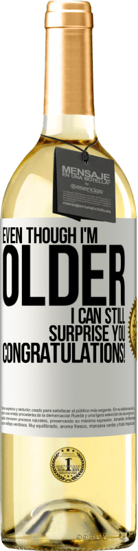 «Даже если я старше, я все еще могу удивить тебя. Поздравляем!» Издание WHITE