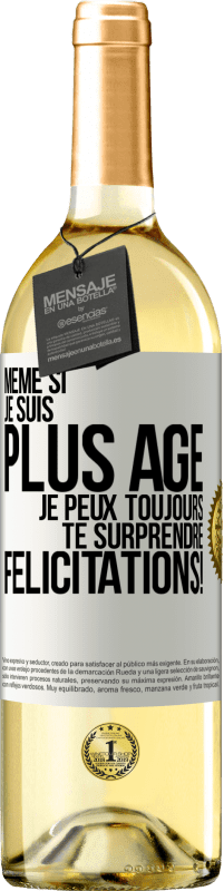 29,95 € | Vin blanc Édition WHITE Même si je suis plus âgé, je peux toujours te surprendre. Félicitations! Étiquette Blanche. Étiquette personnalisable Vin jeune Récolte 2024 Verdejo