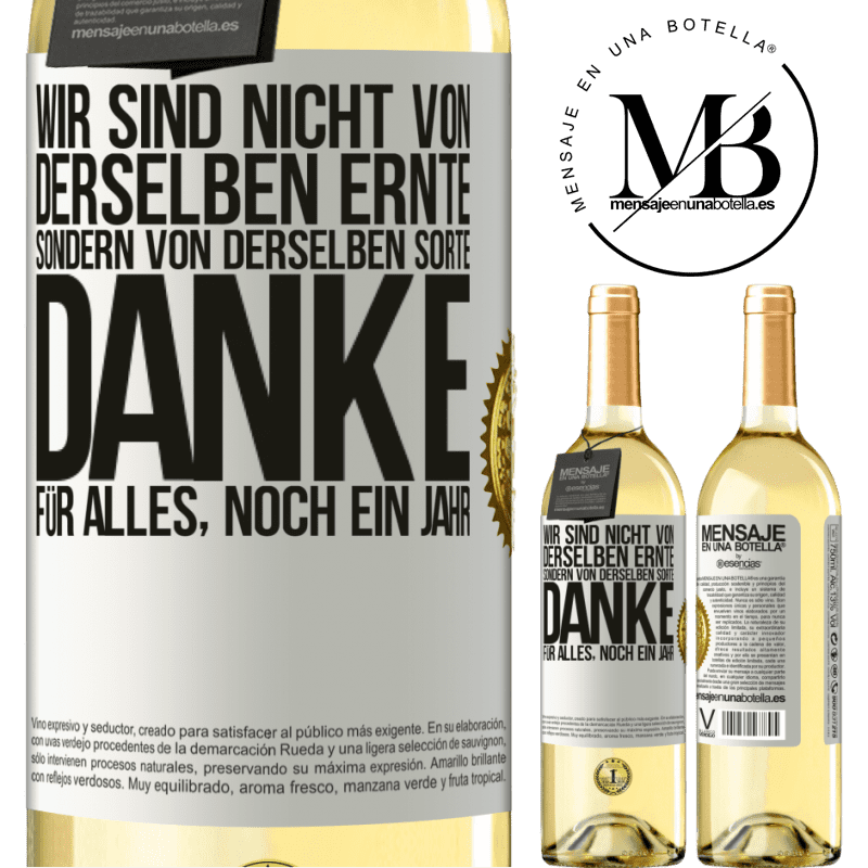 29,95 € Kostenloser Versand | Weißwein WHITE Ausgabe Wir sind nicht vom gleichen Jahrgang, aber wohl von gleichen Rebe. Danke für alles, ein weiteres Jahr Weißes Etikett. Anpassbares Etikett Junger Wein Ernte 2023 Verdejo