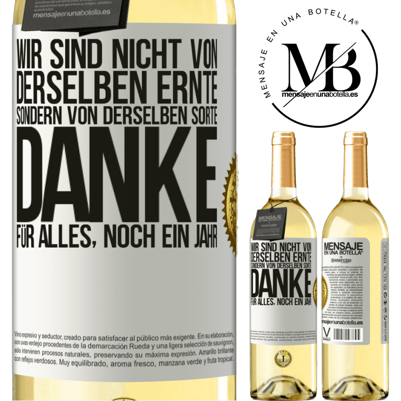 29,95 € Kostenloser Versand | Weißwein WHITE Ausgabe Wir sind nicht vom gleichen Jahrgang, aber wohl von gleichen Rebe. Danke für alles, ein weiteres Jahr Weißes Etikett. Anpassbares Etikett Junger Wein Ernte 2025 Verdejo