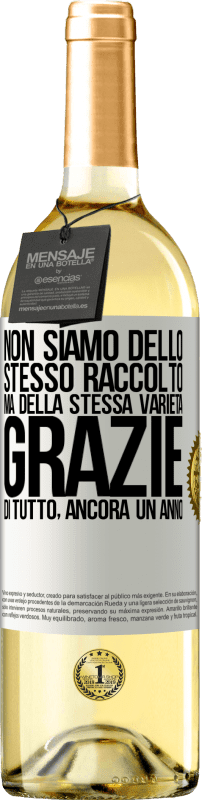 29,95 € | Vino bianco Edizione WHITE Non siamo dello stesso raccolto, ma della stessa varietà. Grazie di tutto, ancora un anno Etichetta Bianca. Etichetta personalizzabile Vino giovane Raccogliere 2024 Verdejo