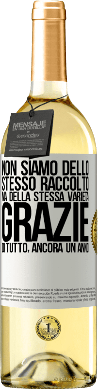 29,95 € Spedizione Gratuita | Vino bianco Edizione WHITE Non siamo dello stesso raccolto, ma della stessa varietà. Grazie di tutto, ancora un anno Etichetta Bianca. Etichetta personalizzabile Vino giovane Raccogliere 2025 Verdejo
