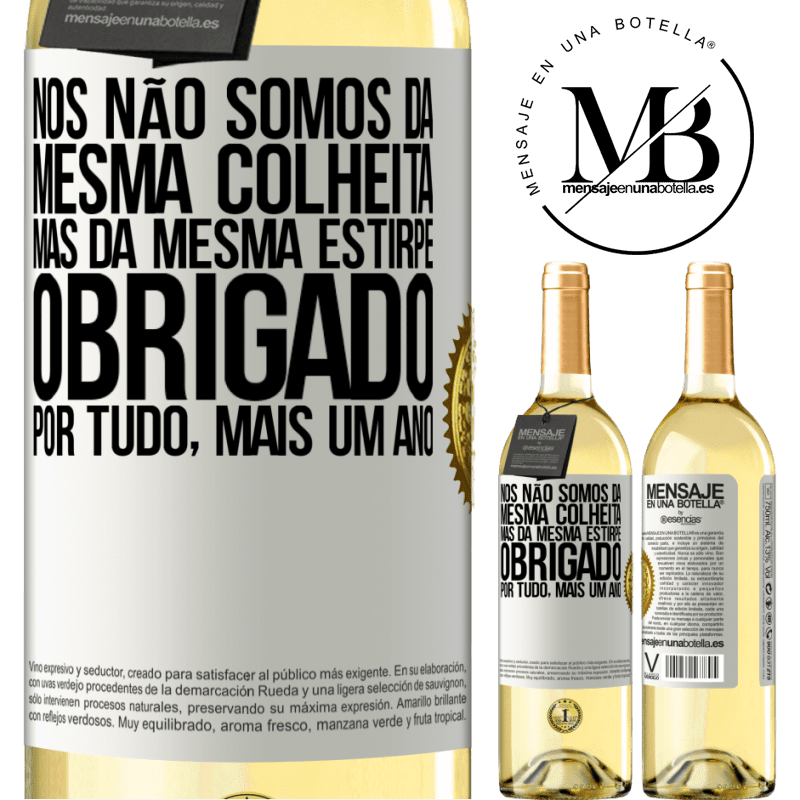 29,95 € Envio grátis | Vinho branco Edição WHITE Nós não somos da mesma colheita, mas da mesma estirpe. Obrigado por tudo, mais um ano Etiqueta Branca. Etiqueta personalizável Vinho jovem Colheita 2023 Verdejo