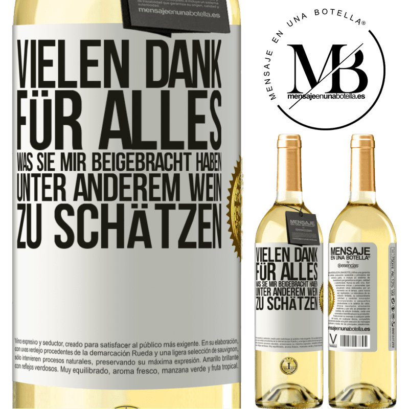 29,95 € Kostenloser Versand | Weißwein WHITE Ausgabe Vielen Dank für alles, was du mir beigebracht hast, unter anderem, guten Wein zu schätzen Weißes Etikett. Anpassbares Etikett Junger Wein Ernte 2023 Verdejo