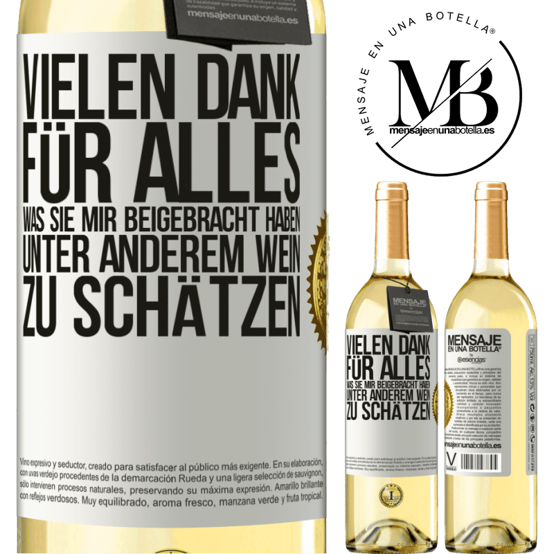29,95 € Kostenloser Versand | Weißwein WHITE Ausgabe Vielen Dank für alles, was du mir beigebracht hast, unter anderem, guten Wein zu schätzen Weißes Etikett. Anpassbares Etikett Junger Wein Ernte 2025 Verdejo