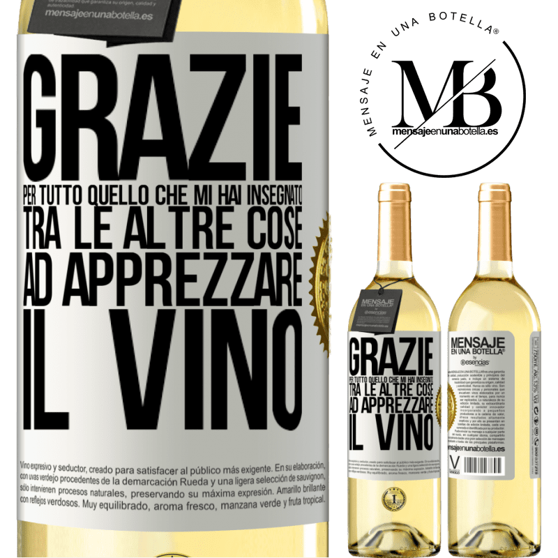 29,95 € Spedizione Gratuita | Vino bianco Edizione WHITE Grazie per tutto quello che mi hai insegnato, tra le altre cose, ad apprezzare il vino Etichetta Bianca. Etichetta personalizzabile Vino giovane Raccogliere 2023 Verdejo