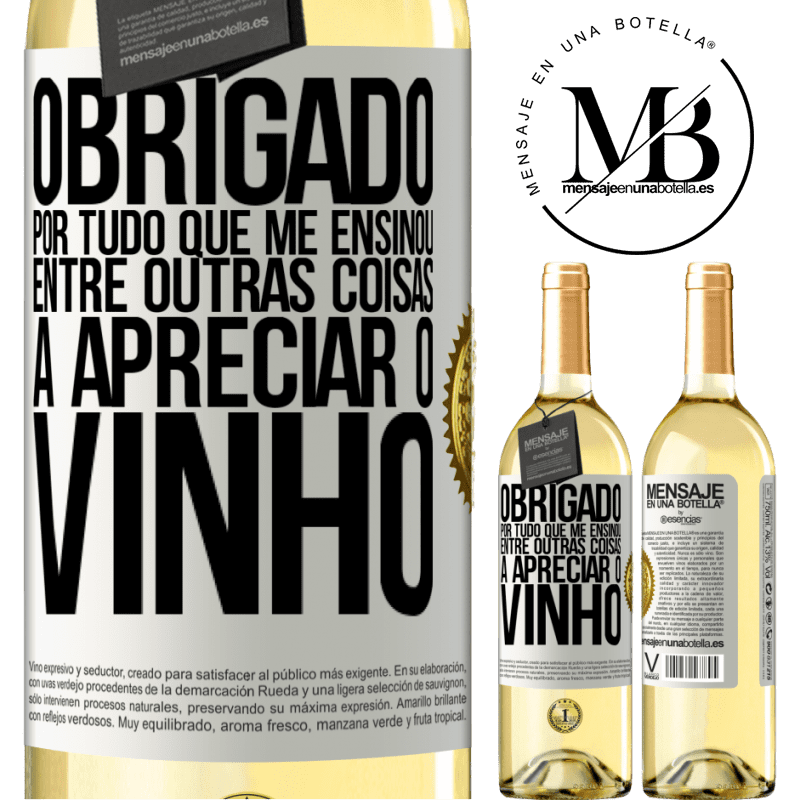 29,95 € Envio grátis | Vinho branco Edição WHITE Obrigado por tudo que me ensinou, entre outras coisas, a apreciar o vinho Etiqueta Branca. Etiqueta personalizável Vinho jovem Colheita 2023 Verdejo