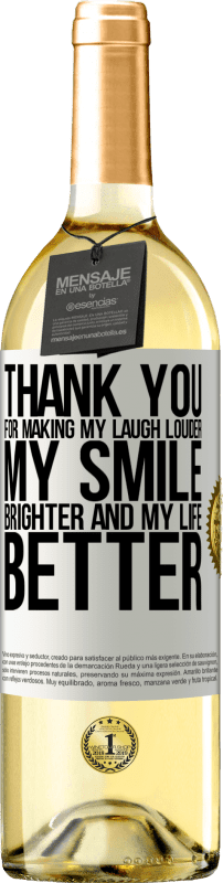 29,95 € Бесплатная доставка | Белое вино Издание WHITE Спасибо за то, что ты смеешься громче, моя улыбка ярче, а жизнь лучше Белая этикетка. Настраиваемая этикетка Молодое вино Урожай 2023 Verdejo