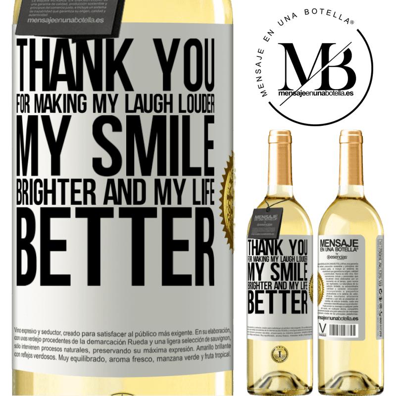 29,95 € Free Shipping | White Wine WHITE Edition Thank you for making my laugh louder, my smile brighter and my life better White Label. Customizable label Young wine Harvest 2023 Verdejo