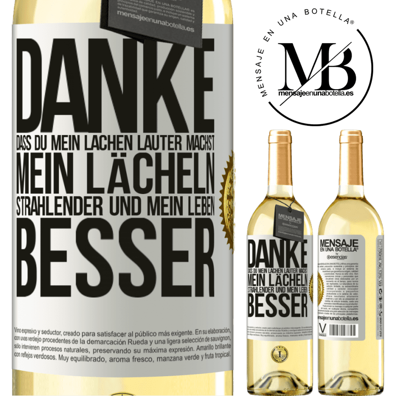 29,95 € Kostenloser Versand | Weißwein WHITE Ausgabe Danke, dass du mein Lachen lauter machst, mein Lächeln strahlender und mein Leben besser Weißes Etikett. Anpassbares Etikett Junger Wein Ernte 2023 Verdejo