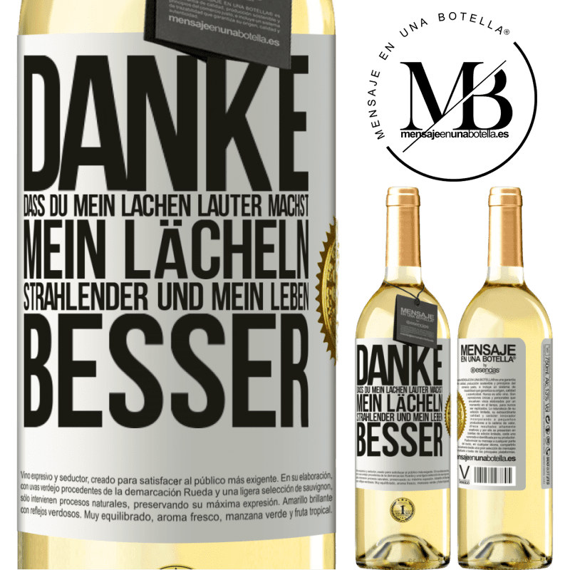 29,95 € Kostenloser Versand | Weißwein WHITE Ausgabe Danke, dass du mein Lachen lauter machst, mein Lächeln strahlender und mein Leben besser Weißes Etikett. Anpassbares Etikett Junger Wein Ernte 2025 Verdejo