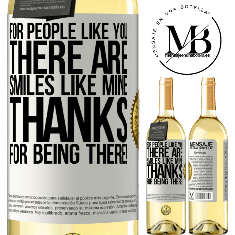 29,95 € Free Shipping | White Wine WHITE Edition For people like you there are smiles like mine. Thanks for being there! White Label. Customizable label Young wine Harvest 2022 Verdejo