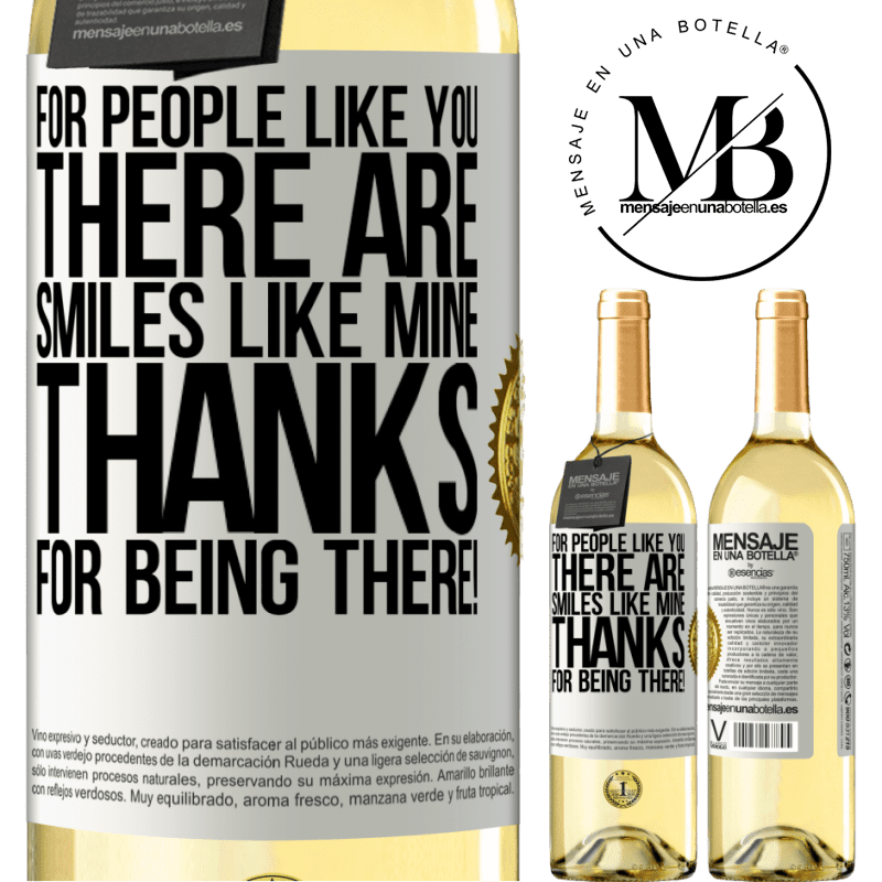 29,95 € Free Shipping | White Wine WHITE Edition For people like you there are smiles like mine. Thanks for being there! White Label. Customizable label Young wine Harvest 2023 Verdejo