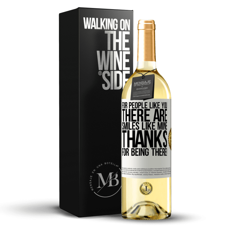 29,95 € Free Shipping | White Wine WHITE Edition For people like you there are smiles like mine. Thanks for being there! White Label. Customizable label Young wine Harvest 2024 Verdejo