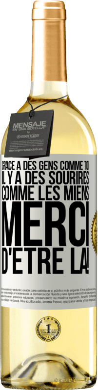 29,95 € Envoi gratuit | Vin blanc Édition WHITE Grâce à des gens comme toi il y a des sourires comme les miens. Merci d'être là! Étiquette Blanche. Étiquette personnalisable Vin jeune Récolte 2025 Verdejo