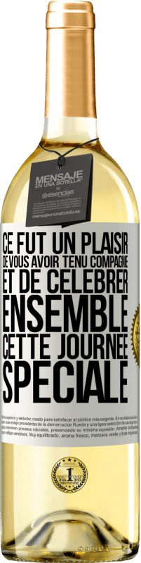 29,95 € | Vin blanc Édition WHITE Ce fut un plaisir de vous avoir tenu compagnie et de célébrer ensemble cette journée spéciale Étiquette Blanche. Étiquette personnalisable Vin jeune Récolte 2023 Verdejo
