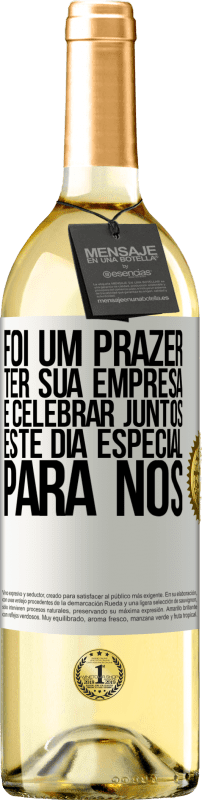 «Foi um prazer ter sua empresa e celebrar juntos este dia especial para nós» Edição WHITE