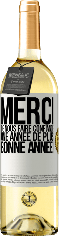 29,95 € | Vin blanc Édition WHITE Merci de nous faire confiance une année de plus. Bonne année! Étiquette Blanche. Étiquette personnalisable Vin jeune Récolte 2025 Verdejo