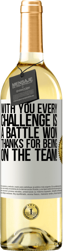 29,95 € | White Wine WHITE Edition With you every challenge is a battle won. Thanks for being on the team! White Label. Customizable label Young wine Harvest 2023 Verdejo